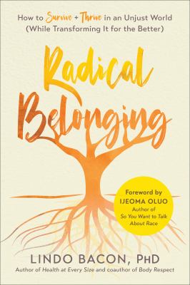 Radical belonging : how to survive and thrive in an unjust world (while transforming it for the better)  cover image cdn