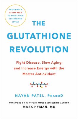 The glutathione revolution : fight disease, slow aging, and increase energy with the master antioxidant  cover image cdn