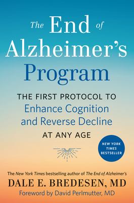 The end of Alzheimer's program : the first protocol to enhance cognition and reverse decline at any age  cover image cdn