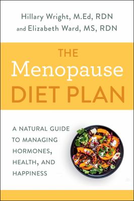 The menopause diet plan : a natural guide to managing hormones, health, and happiness  cover image cdn