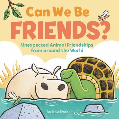 Can we be friends? : unexpected animal friendships from around the world  cover image cdn
