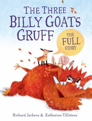 The three billy goats Gruff : the full story  cover image cdn