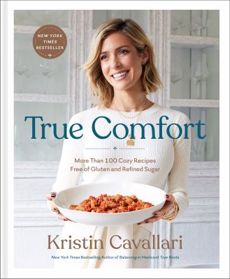 True comfort : more than 100 cozy recipes free of gluten and refined sugar  cover image cdn