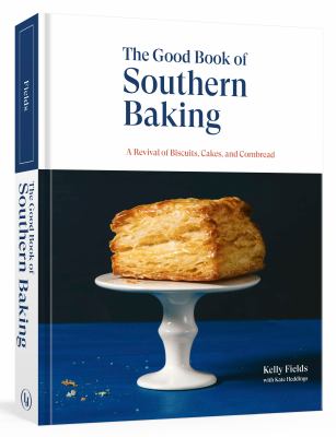 The good book of Southern baking : a revival of biscuits, cakes, and cornbread  cover image cdn