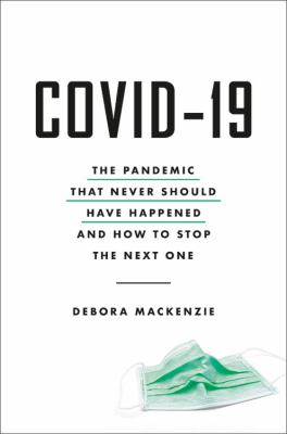 COVID-19 : the pandemic that never should have happened and how to stop the next one  cover image cdn