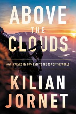 Above the clouds : how I carved my own path to the top of the world  cover image cdn