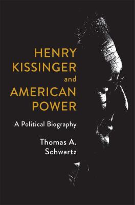 Henry Kissinger and American power : a political biography  cover image cdn