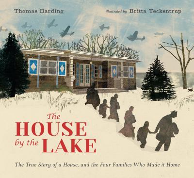 The house by the lake : the true story of a house, its history, and the four families who made it home  cover image cdn
