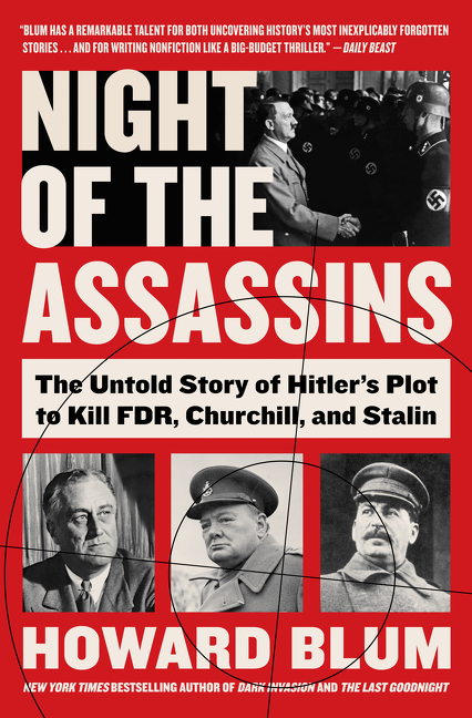 Night of the Assassins The Untold Story of Hitler's Plot to Kill FDR, Churchill, and Stalin cover image cdn