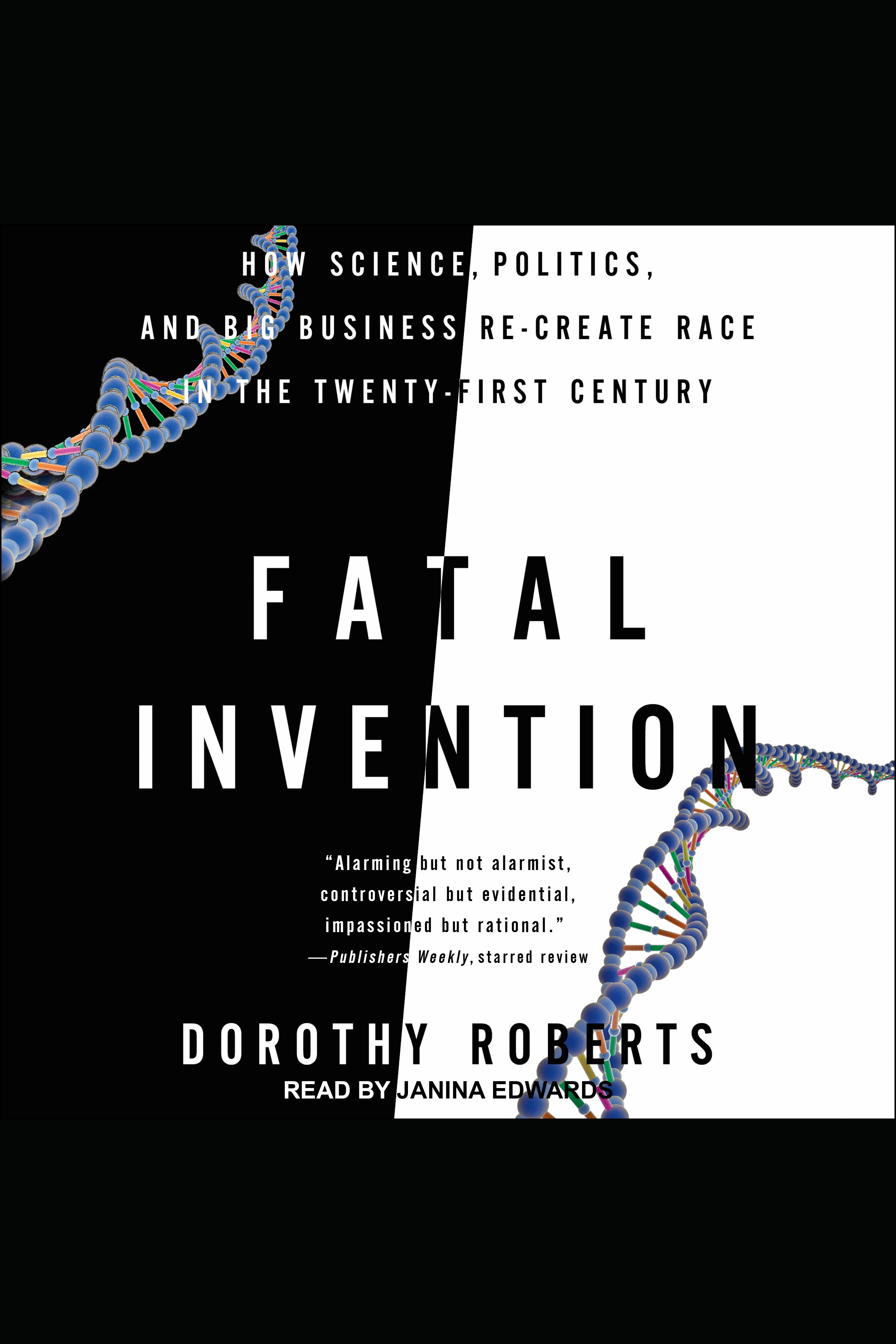 Fatal Invention How Science, Politics, and Big Business Re-Create Race in the Twenty-First Century cover image cdn