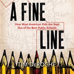 A fine line: how most american kids are kept out of the best public schools cover image cdn