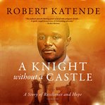 A knight without a castle : a story of resilience and hope cover image cdn