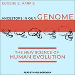 Ancestors in our genome : the new science of human evolution cover image cdn