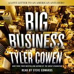 Big business : a love letter to an American anti-hero cover image cdn