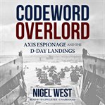 Codeword Overlord : Axis espionage and the D-Day landings cover image cdn