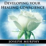 Developing your healing conscience cover image cdn