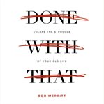 Done with that : escape the struggle of your old life cover image cdn