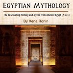 Egyptian mythology: the fascinating history and myths from ancient egypt (2 in 1) cover image cdn
