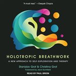 Holotropic breathwork : a new approach to self-exploration and therapy cover image cdn