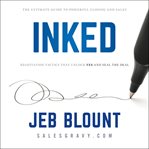 Inked : the ultimate guide to powerful closing and negotiation tactics that unlock yes and seal the deal cover image cdn