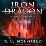 Iron Dragon : Dragon Misfits Series, Book 2 cover image cdn