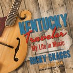 Kentucky traveler : my life in music cover image cdn
