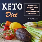 Keto diet: cure for weight loss and degenerative diseases cover image cdn