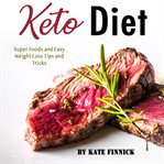 Keto diet: super foods and easy weight loss tips and tricks cover image cdn