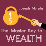 Master key to wealth : Dr. Joseph murphy live! cover image cdn