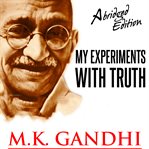My experiments with truth : an autobiography cover image cdn