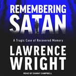 Remembering satan : a tragic case of recovered memory cover image cdn