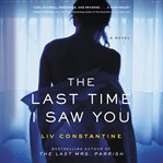 The last time I saw you : a novel cover image cdn