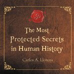 The most protected secrets in human history cover image cdn