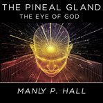 The pineal gland: the eye of god cover image cdn