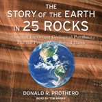 The story of the earth in 25 rocks : tales of important geological puzzles and the people who solved them cover image cdn