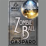 The zombie ball : an Eli Marks mystery cover image cdn
