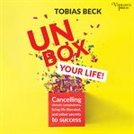 Unbox your Life! : BEWOHNERFREI®: Das Geheimnis für deinen Erfolg im Leben cover image cdn