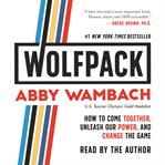 Wolfpack : how to come together, unleash our power, and change the game cover image cdn