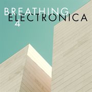 Breathing electronica 4 cover image cdn