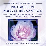 Progressive muscle relaxation: the jacobson method for total relaxation & stress relief cover image cdn