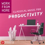 Work from home: classical music for productivity cover image cdn