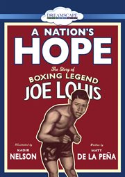 A nation's hope : the story of boxing legend Joe Louis cover image cdn