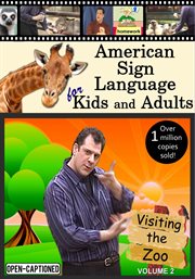 American sign language for kids & adults, vol. 2: visiting the zoo cover image cdn