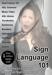 Sign language 101 : a beginner's guide to American Sign Language cover image cdn
