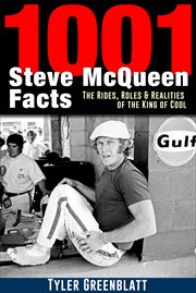 1001 Steve McQueen facts : the rides, roles, and realities of the King of Cool cover image cdn