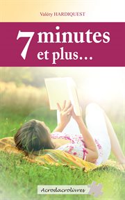 7 minutes et plus…. Recueil de nouvelles « feel good » cover image cdn
