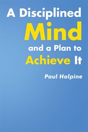 A disciplined mind and a plan to achieve it cover image cdn