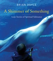 A shimmer of something : lean stories of spiritual substance cover image cdn