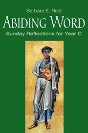 Abiding word : Sunday reflections for Year C cover image cdn