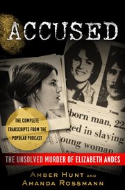 Accused : the unsolved murder of Elizabeth Andes cover image cdn